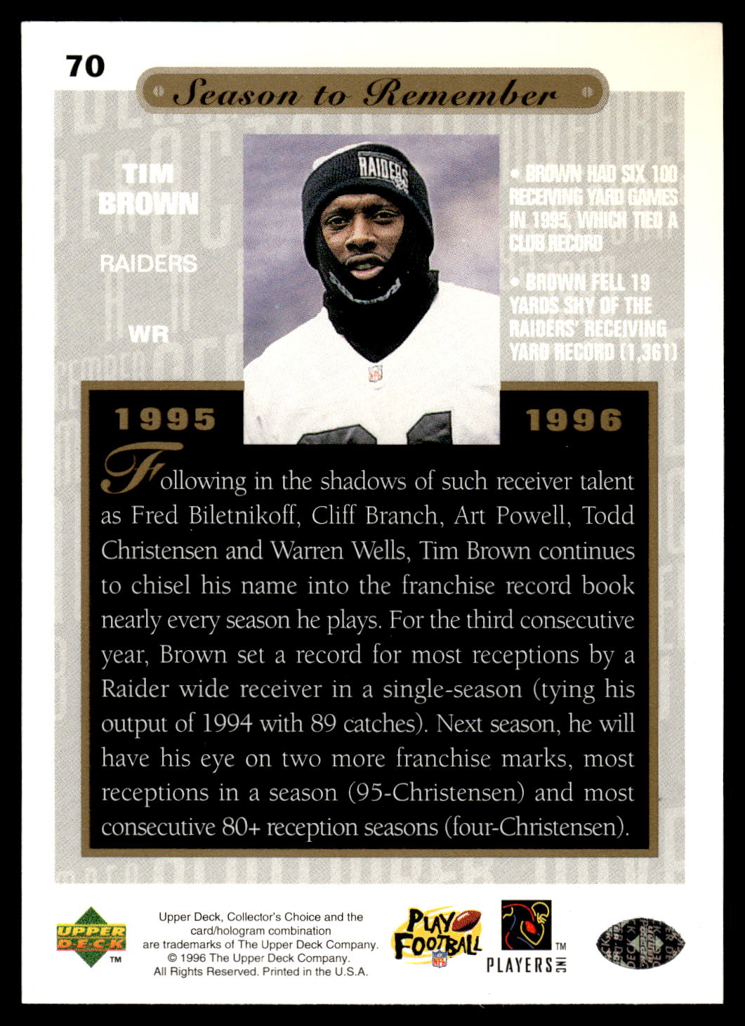 Football (Brand: Upper Deck) (Type: Collector's Choice) (Subtype: Season to Remember) (Hall of Famer: ) (Superstar: ) (Rookie: ) (Kind of Packaging: Semi-Rigid with Sleeve) (Year: 1996) (Unique Number: 70) (Numbered Card: ) (Player: Tim Brown) - Image 2